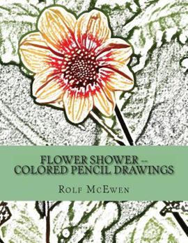 Paperback Flower Shower -- Colored Pencil Drawings Book