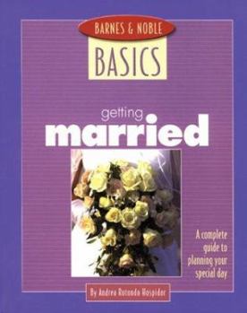 Paperback Barnes and Noble Basics Getting Married: A Complete Guide to Planning Your Special Day Book