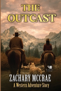 The Outcast: ? Classic Western Adventure Series (Luke and Mae)