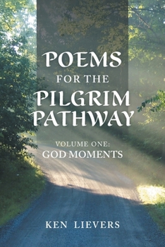 Paperback Poems for the Pilgrim Pathway, Volume One: God Moments Book