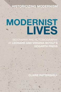 Hardcover Modernist Lives: Biography and Autobiography at Leonard and Virginia Woolf's Hogarth Press Book