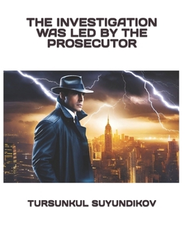 Paperback The Investigation Was Led by the Prosecutor Book