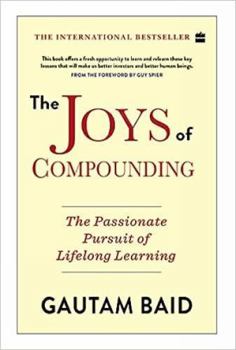 The Joys Of Compounding: The Passionate Pursuit Of Lifelong Learning - Book  of the Heilbrunn Center for Graham & Dodd Investing Series