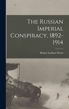 Hardcover The Russian Imperial Conspiracy, 1892-1914 Book
