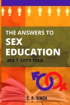 The Answers to Sex Education: Sex? Let's Talk!