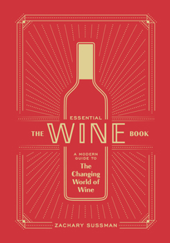 Hardcover The Essential Wine Book: A Modern Guide to the Changing World of Wine Book