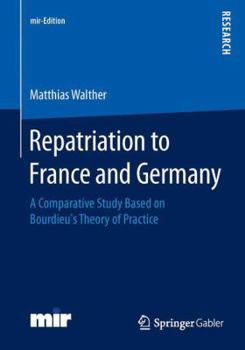 Paperback Repatriation to France and Germany: A Comparative Study Based on Bourdieu's Theory of Practice Book