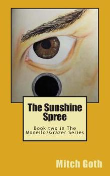 Paperback The Sunshine Spree: Book two in The Monello/Grazer Series Book