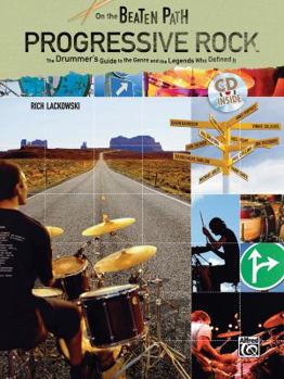 Paperback On the Beaten Path Progressive Rock: The Drummer's Guide to the Genre and the Legends Who Defined It, Book & CD [With CD (Audio)] Book