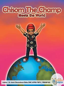 Hardcover Chisom The Champ: Meets The World Book