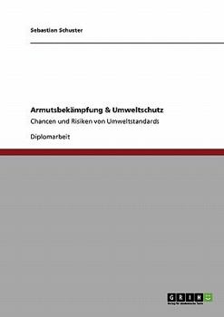 Paperback Armutsbekämpfung & Umweltschutz: Chancen und Risiken von Umweltstandards [German] Book