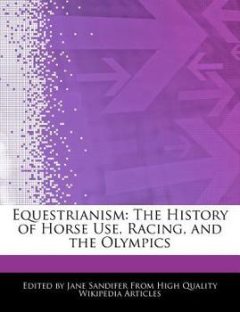 Paperback Equestrianism: The History of Horse Use, Racing, and the Olympics Book