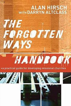 Paperback The Forgotten Ways Handbook: A Practical Guide for Developing Missional Churches Book