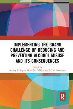 Paperback Implementing the Grand Challenge of Reducing and Preventing Alcohol Misuse and Its Consequences Book