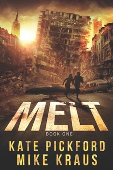 Paperback MELT - MELT Book 1: (A Thrilling Post-Apocalyptic Survival Series) Book