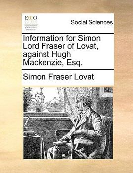 Paperback Information for Simon Lord Fraser of Lovat, Against Hugh Mackenzie, Esq. Book