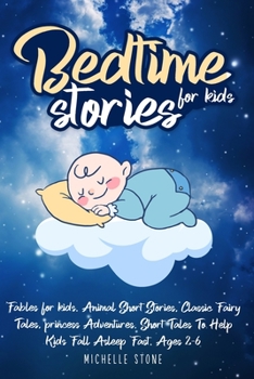 Paperback Bedtime Stories For Kids: Fables for kids. Animal Short Stories, Classic Fairy Tales, princess Adventures. Short Tales To Help Kids Fall Asleep Book