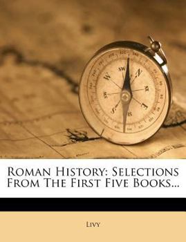 Paperback Roman History: Selections from the First Five Books... [Latin] Book
