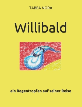 Paperback Willibald: ein Regentropfen auf seiner Reise [German] Book