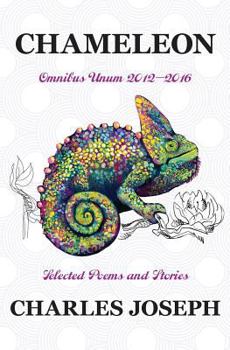 Paperback Chameleon: Omnibus Unum 2012-2016 Selected Poems and Stories Book