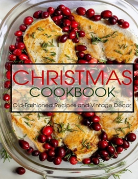 Paperback Christmas Cookbook: Old-Fashioned Recipes and Vintage Decor Book