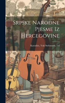 Hardcover Srpske narodne pjesme iz Hercegovine [Russian] Book