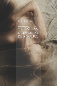 Paperback Perla: Il desiderio e la colpa [Italian] Book