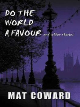 Hardcover Do the World a Favour, and Other Stories Book