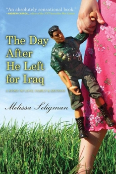 Paperback The Day After He Left for Iraq: A Story of Love, Family & Reunion Book