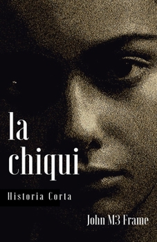 La chiqui: Cuento - Historia Corta (Spanish Edition)