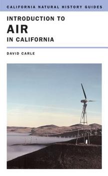 Introduction to Air in California - Book #87 of the California Natural History Guides