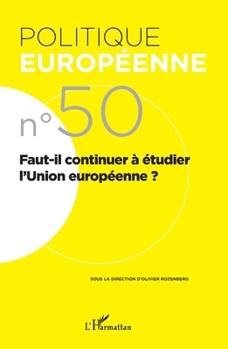 Faut-il continuer à étudier l'Union européenne ? (Politique Européenne) (French Edition)