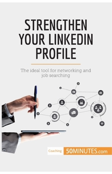 Paperback Strengthen Your LinkedIn Profile: The ideal tool for networking and job searching Book