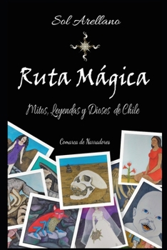 Paperback Ruta mágica: Mitos, leyendas y dioses de Chile [Spanish] Book