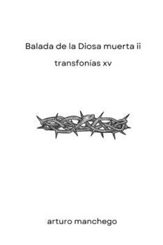 Paperback Balada de la Diosa Muerta II: transfonia xv 540-581 [Spanish] Book