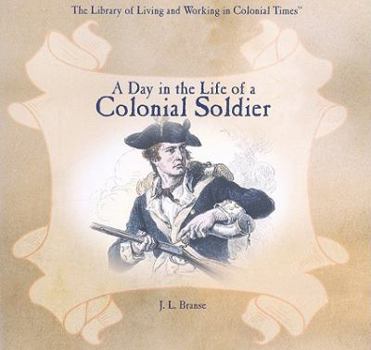 Paperback A Day in the Life of a Colonial Soldier Book