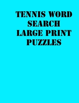 Paperback Tennis Word Search Large print puzzles: large print puzzle book.8,5x11, matte cover, soprt Activity Puzzle Book with solution [Large Print] Book