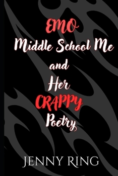 Paperback Emo Middle School Me and Her Crappy Poetry Book