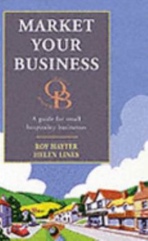 Paperback Market Your Business: A Guide for Small Hospitality Businesses Book