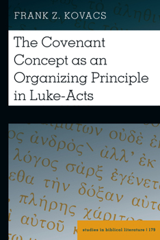 Hardcover The Covenant Concept as an Organizing Principle in Luke-Acts Book