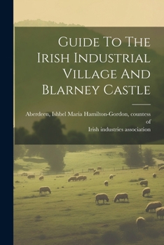 Paperback Guide To The Irish Industrial Village And Blarney Castle Book