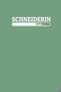 Paperback Schneiderin l?dt: Notizen - gepunktet, liniertes Notizbuch - f?r Notizen, Erinnerungen, Daten - Notizbuch f?r Schneiderin in Ausbildung [German] Book