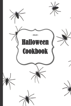 Blank Halloween Cookbook: Lined Cookbook To Record Unique Holiday Creations