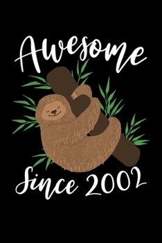 Paperback Awesome Since 2002: 17th Birthday Gift - Funny Sloth Birthday Gift Notebook Book