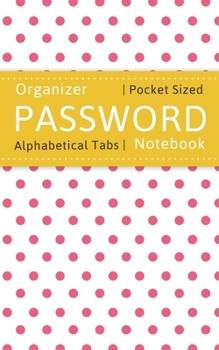 Password Notebook Organizer : 5x8 Internet Password Log Book with Alphabetical Tabs - Large Print