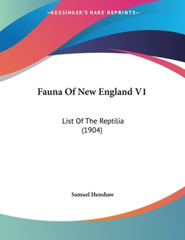 Paperback Fauna Of New England V1: List Of The Reptilia (1904) Book