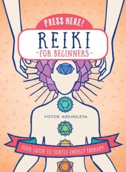 Hardcover Press Here! Reiki for Beginners: Your Guide to Subtle Energy Therapy Book