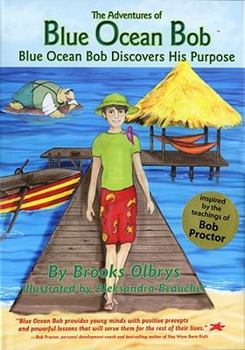Hardcover The Adventures of Blue Ocean Bob: Blue Ocean Bob Discovers His Purpose Book