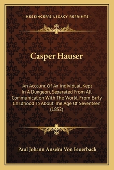 The Wild Child: The Unsolved Mystery of Kaspar Hauser