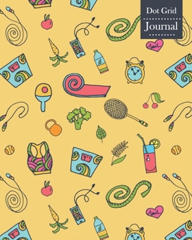 Paperback Dot Grid Journal: Notebook Planner with Healthy Lifestyle Themed Cover Design Book